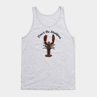 Don't Be Shellfish Tank Top